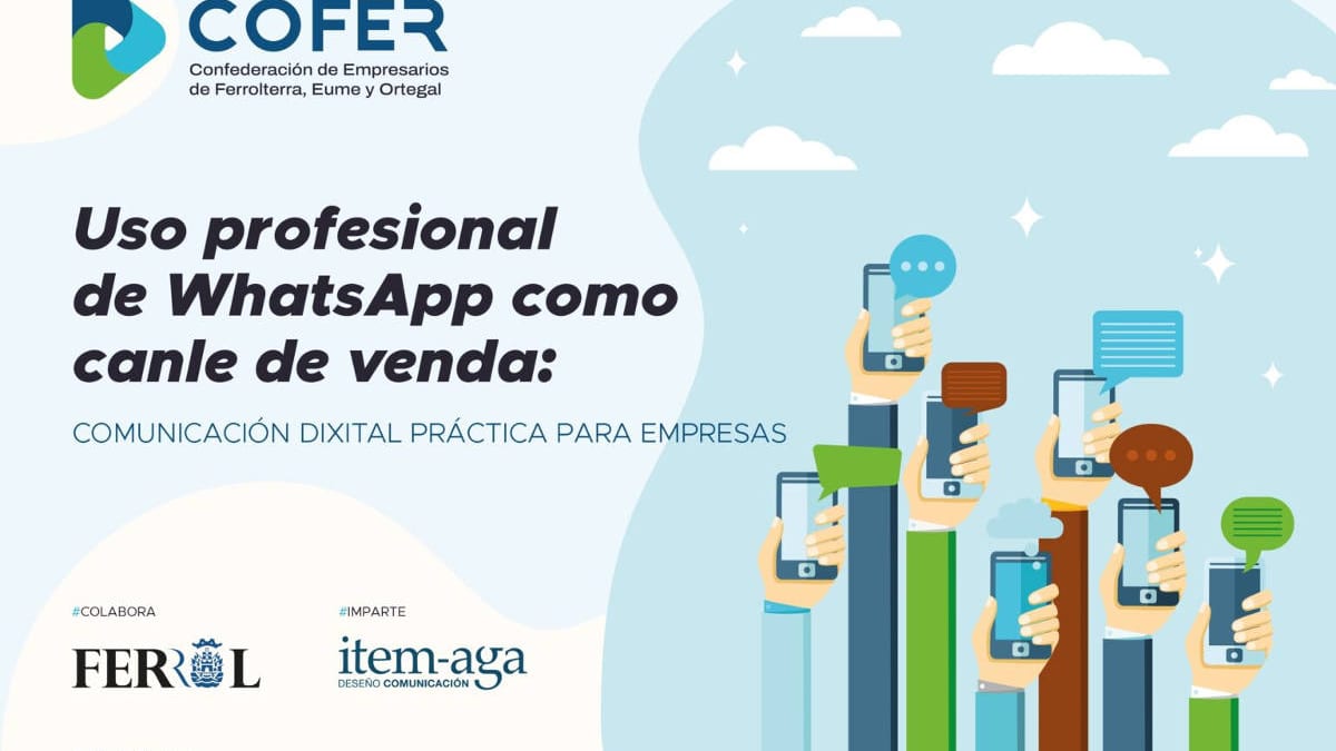 Fotografía que ilustra la noticia: COFER forma a empresarios de Ferrolterra para convertir WhatsApp en canal de venta